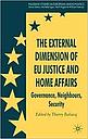 The External Dimension of EU Justice and Home Affairs - Governance, Neighbours, Security 