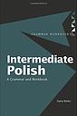 Intermediate Polish: A Grammar and Workbook