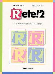 Rete! 2 - corso multimediale d'italiano per stranieri - libro di classe