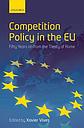 Competition Policy in the EU - Fifty Years on from the Treaty of Rome