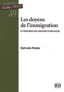 Les doyens de l'immigration - Le troisième âge immigré en Belgique