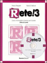 Rete! 3 - corso multimediale d'italiano per stranieri - libro di casa con CD Audio