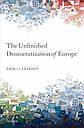 The Unfinished Democratization of Europe