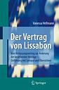 Der Vertrag von Lissabon - Vom Verfassungsvertrag zur Änderung der bestehenden Verträge - Einführung mit Synopse und Übersichten