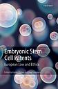 Embryonic Stem Cell Patents - European Patent Law and Ethics