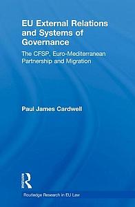 EU External Relations and Systems of Governance - The CFSP, Euro-Mediterranean Partnership and migration
