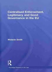 Centralised Enforcement, Legitimacy and Good Governance in the EU