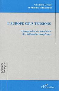 L'Europe sous tensions - Appropriation et contestation de l'intégration européenne