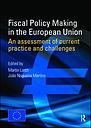 Fiscal Policy Making in the European Union - An Assessment of Current Practice and Challenges
