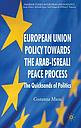 European Union Policy Towards The Arab-Israeli Peace Process - The Quicksands of Politics 