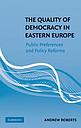The Quality of Democracy in Eastern Europe - Public Preferences and Policy Reforms