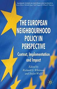 The European Neighbourhood Policy in Perspective - Context, Implementation and Impact
