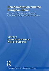 Democratization and the european Union - Comparing Central and Eastern European post-communist countries