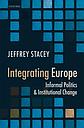 Integrating Europe - Informal Politics & Institutional Change