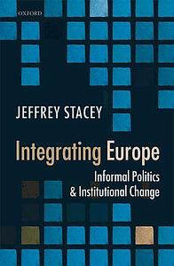 Integrating Europe - Informal Politics & Institutional Change