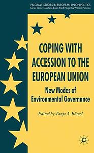 Coping with Accession to the European Union - New Modes of Environmental Governance 