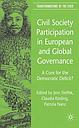 Civil Society Participation in European and Global Governance - A Cure for the Democratic Deficit? 