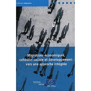 Migrations économiques, cohésion sociale et développement : vers une approche intégrée (2009) 