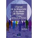 L'Europe de la démocratie et des droits de l'homme - L'action du Conseil de l'Europe