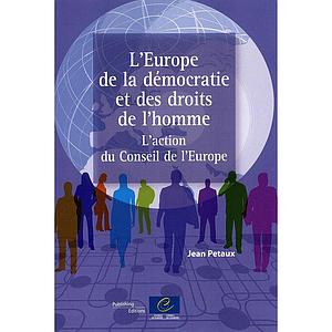 L'Europe de la démocratie et des droits de l'homme - L'action du Conseil de l'Europe