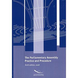 The Parliamentary Assembly 2008 - Practice and Procedure