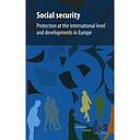 Social security - Protection at the international level and developments in Europe