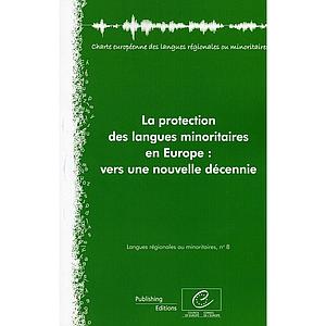 La protection des langues minoritaires en Europe: vers une nouvelle décenie (Langues régionales ou minoritaires, n°8)