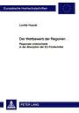 Der Wettbewerb der Regionen : regionale Unterschiede in der Absorption der EU-Fördermittel ; eine empirische Analyse