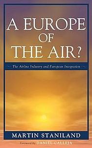 A Europe of the Air? The Airline Industry and European Integration  
