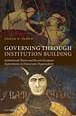 Governing through Institution Building - Institutional Theory and Recent European Experiments in Democratic Organization