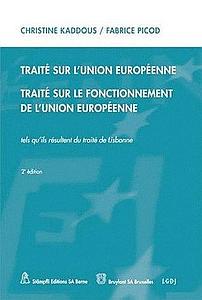 Traité sur l'Union européenne, traité sur le fonctionnement de l'Union européenne - tels qu'ils résultent du traité de Lisbonne - 2e édition 