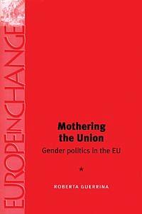Mothering the Union - Gender politics in the EU