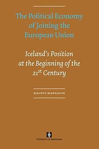The Political Economy of Joining the European Union - Iceland's Position at the Beginning of the 21st Century
