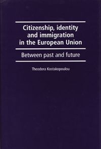 Citizenship, identity and immigration in the European Union - Between past and future