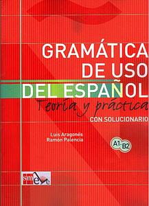 Gramática de uso del espanol A1 – B2 (teoria y practica) 