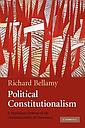 Political Constitutionalism - A Republican Defence of the Constitutionality of Democracy