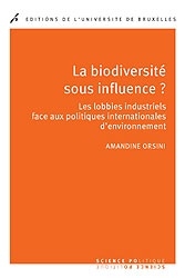 La biodiversité sous influence ? Les lobbies industriels face aux politiques internationales d’environnement