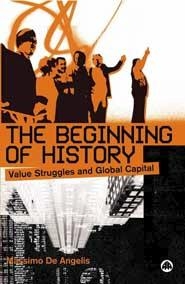 The Beginning of History - Value Struggles and Global Capital