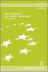 Fifty Years of EU-Turkey Relations - A Sisyphean Story