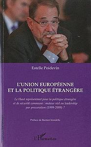 L'Union européenne et la politique étrangère : le haut représentant pour la politique étrangère et de sécurité commune : moteur réel ou leadership par procuration (1999-2009) ?