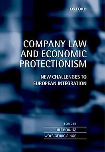 Company Law and Economic Protectionism - New Challenges to European Integration