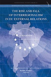 The Rise and Fall of Interregionalism in EU External Relations 