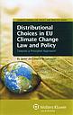 Distributional Choices in EU Climate Change Law and Poliy : Towards a Principled Approach?