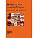 Language and Origin - The Role of Language in European Asylum Procedures: Linguistic and Legal Perspectives