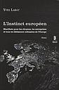 L'instinct européen : manifeste pour les citoyens, les entreprises et tous les bâtisseurs ordinaires de l'Europe