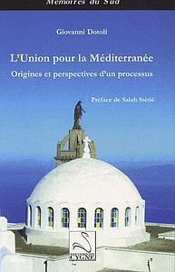 L'Union pour la Méditerranée [Texte imprimé] : origines et perspectives d'un processus 