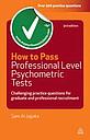 How to Pass Professional Level Psychometric Tests - 3rd edition