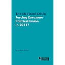 The EU Fiscal Crisis: Forcing Eurozone Political Union in 2011? 