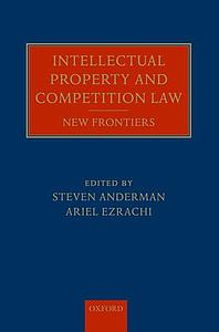 Intellectual Property and Competition Law - New Frontiers