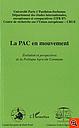 La PAC en mouvement - Evolution et perspectives de la Politique Agricole Commune